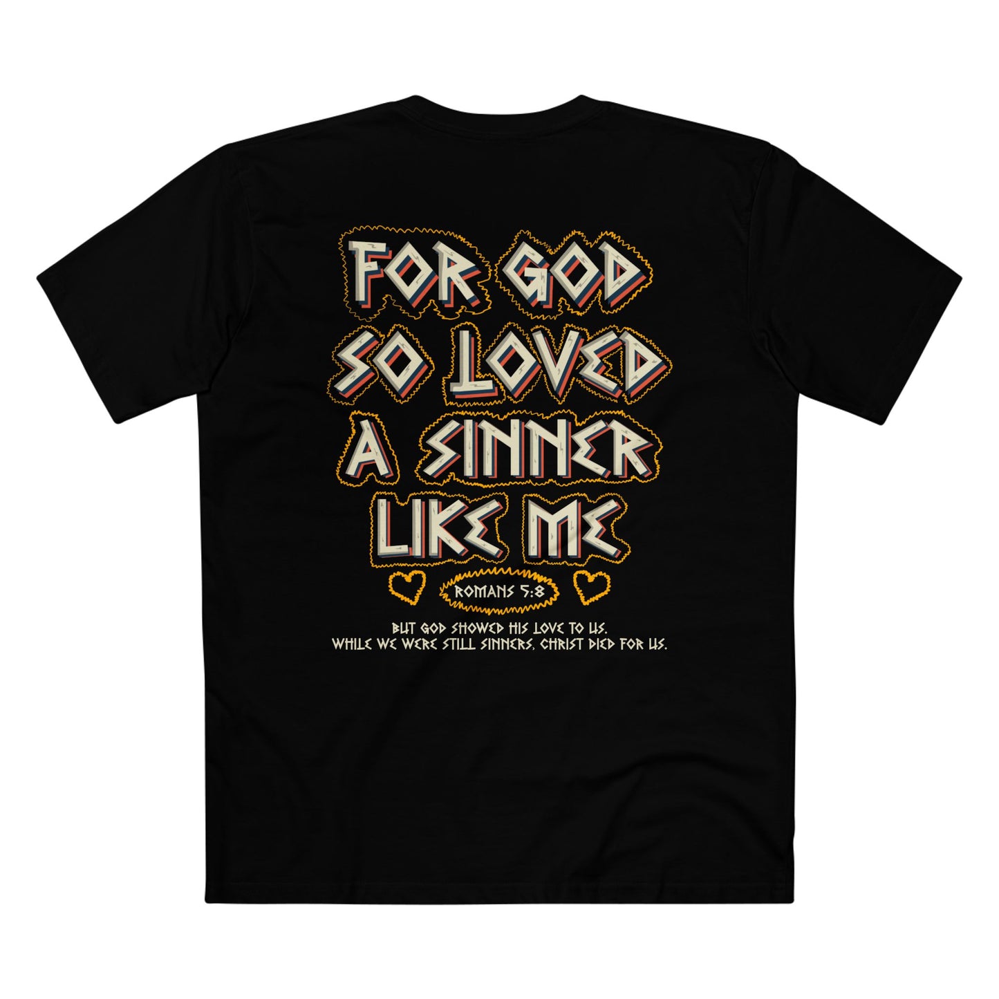 FOR GOD SO LOVED A SINNER LIKE ME TEE (BACK)