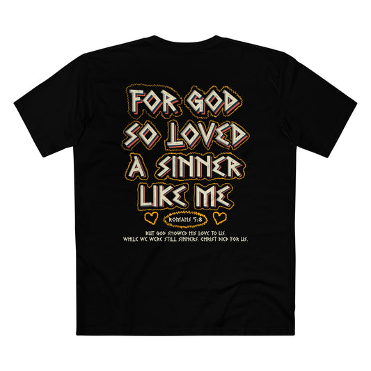 FOR GOD SO LOVED A SINNER LIKE ME TEE (BACK)